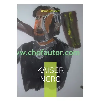 "Kaiser Nero" - "" ("Schubert Bernd")(Paperback)