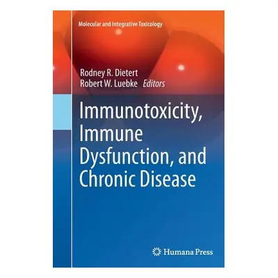 "Immunotoxicity, Immune Dysfunction, and Chronic Disease" - "" ("Dietert Rodney R.")(Paperback)