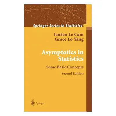 "Asymptotics in Statistics: Some Basic Concepts" - "" ("Le Cam Lucien")(Pevná vazba)