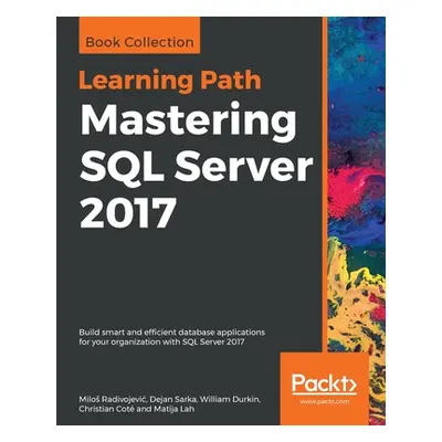 "Mastering SQL Server 2017" - "" ("Radivojevic Milos")(Paperback)