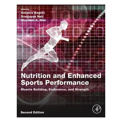 "Nutrition and Enhanced Sports Performance: Muscle Building, Endurance, and Strength" - "" ("Bag