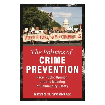 "The Politics of Crime Prevention: Race, Public Opinion, and the Meaning of Community Safety" - 