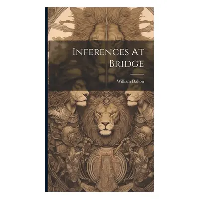 "Inferences At Bridge" - "" ("Dalton William")(Pevná vazba)