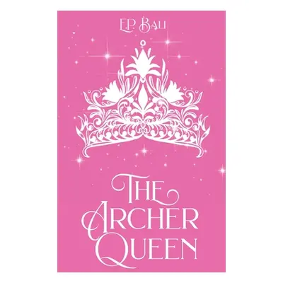 "The Archer Queen (Pastel Edition)" - "" ("Bali E. P.")(Paperback)