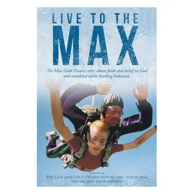 "Live to the Max" - "" ("Dwares Kevin")(Paperback)