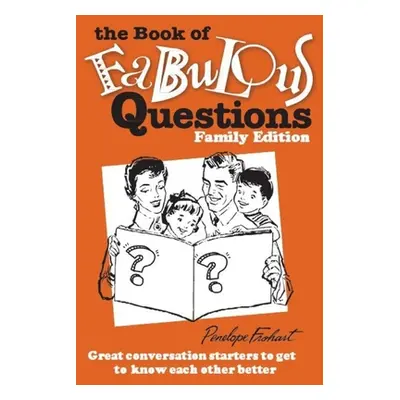 "The Book of Fabulous Questions: Family Edition" - "" ("Frohart Penelope")(Paperback)