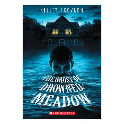 "The Ghost of Drowned Meadow" - "" ("Skovron Kelley")(Paperback)