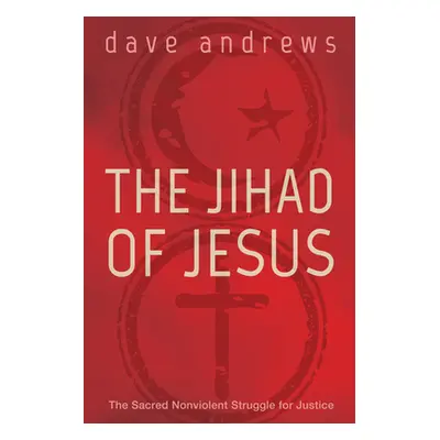 "The Jihad of Jesus" - "" ("Andrews Dave")(Paperback)