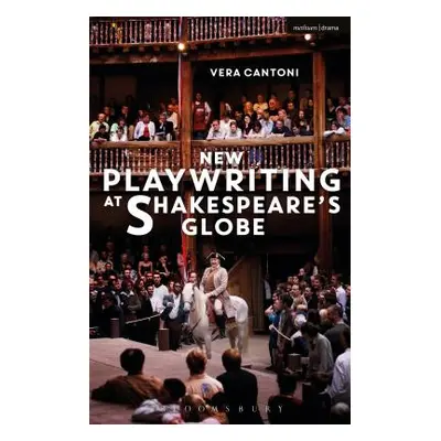 "New Playwriting at Shakespeare's Globe" - "" ("Cantoni Vera")(Paperback)