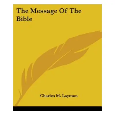 "The Message of the Bible" - "" ("Laymon Charles M.")(Paperback)