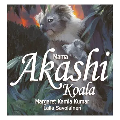 "Mama Akashi Koala: The Trail Blazer" - "" ("Kumar Margaret K.")(Pevná vazba)