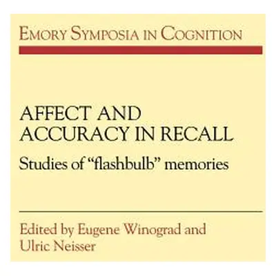 "Affect and Accuracy in Recall: Studies of 'Flashbulb' Memories" - "" ("Winograd Eugene")(Pevná 