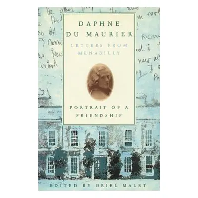 "Daphne du Maurier: Letters from Menabilly Portrait of a Friendship" - "" ("Malet Oriel")(Paperb