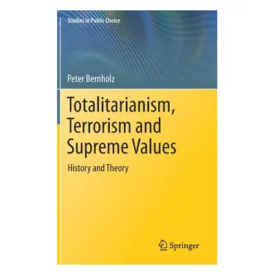 "Totalitarianism, Terrorism and Supreme Values: History and Theory" - "" ("Bernholz Peter")(Pevn