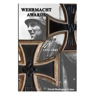 "Wehrmacht Awards 1935-1945" - "" ("Rodriguez Lujan David")(Paperback)