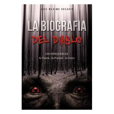 "La Biografia Del Diablo" - "" ("Rosario Jose Maximo")(Paperback)