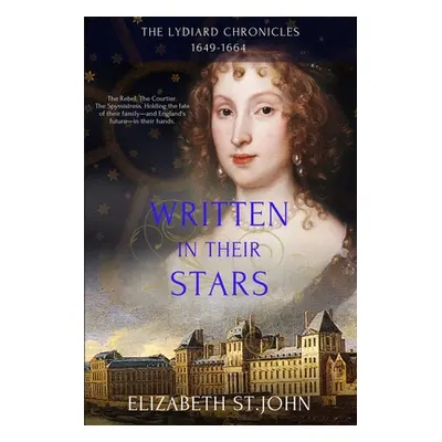 "Written in their Stars: The Lydiard Chronicles 1649-1664" - "" ("St John Elizabeth")(Paperback)