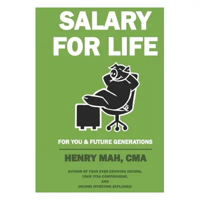 "Salary for Life: For You & Future Generations" - "" ("Mah Cma Henry")(Paperback)