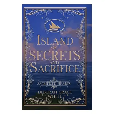 "Island of Secrets and Sacrifice" - "" ("White Deborah Grace")(Pevná vazba)