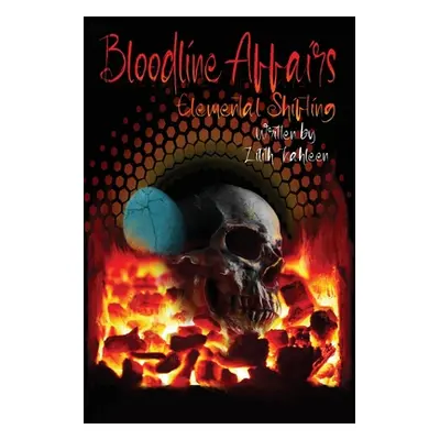 "Bloodline Affairs: Elemental Shifting" - "" ("Kahleen Lilith")(Paperback)