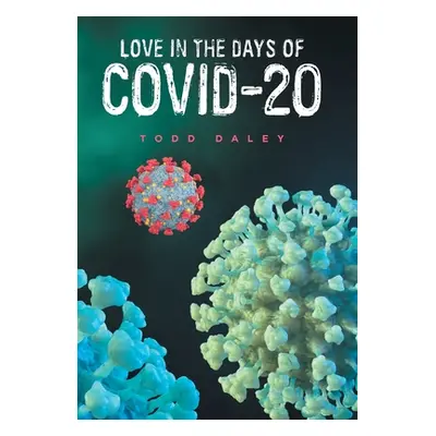 "Love in the Days of Covid-20" - "" ("Daley Todd")(Pevná vazba)