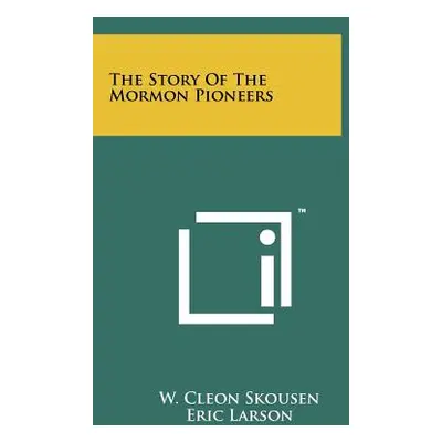 "The Story Of The Mormon Pioneers" - "" ("Skousen W. Cleon")(Paperback)