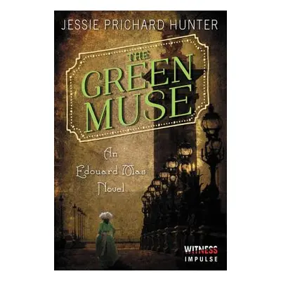 "The Green Muse: An Edouard Mas Novel" - "" ("Hunter Jessie Prichard")(Paperback)