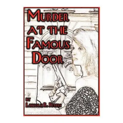 "Murder at the Famous Door" - "" ("Peters Lincoln R.")(Pevná vazba)