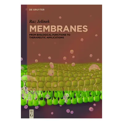 "Membranes: From Biological Functions to Therapeutic Applications" - "" ("Jelinek Raz")(Pevná va