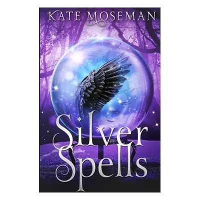 "Silver Spells: A Paranormal Women's Fiction Novel" - "" ("Moseman Kate")(Paperback)