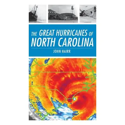 "The Great Hurricanes of North Carolina" - "" ("Hairr John")(Pevná vazba)