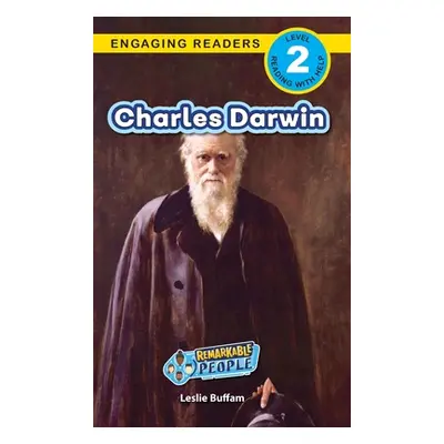 "Charles Darwin: Remarkable People (Engaging Readers, Level 2)" - "" ("Buffam Leslie")(Pevná vaz