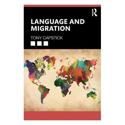 "Language and Migration" - "" ("Capstick Tony")(Paperback)