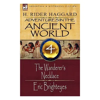 "Adventures in the Ancient World: 4-The Wanderer's Necklace & Eric Brighteyes" - "" ("Haggard H.