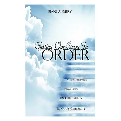 "Getting Our Steps In Order" - "" ("Emery Bianca")(Paperback)