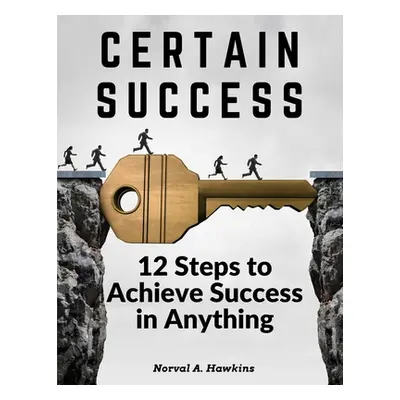 "Certain Success: 12 Steps to Achieve Success in Anything" - "" ("Norval a Hawkins")(Paperback)