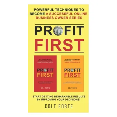 "Profit First: Powerful Techniques to Become a Successful Online Business Owner Series: Start Ge