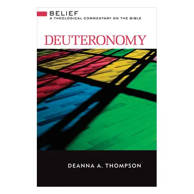 "Deuteronomy: A Theological Commentary on the Bible" - "" ("Thompson Deanna a.")(Pevná vazba)