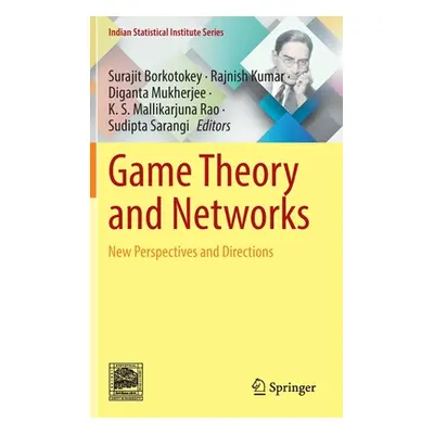 "Game Theory and Networks: New Perspectives and Directions" - "" ("Borkotokey Surajit")(Pevná va