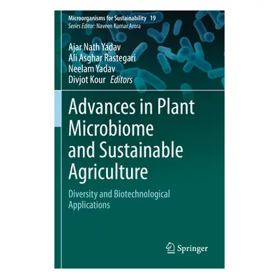 "Advances in Plant Microbiome and Sustainable Agriculture: Diversity and Biotechnological Applic