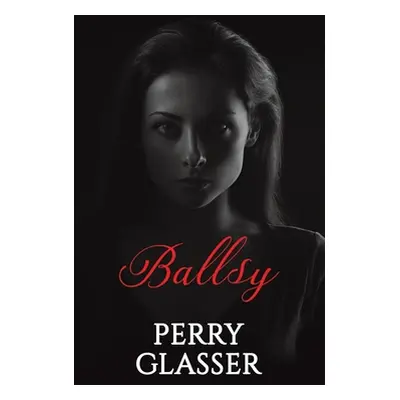 "Ballsy" - "" ("Glasser Perry")(Paperback)