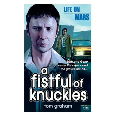 "Life on Mars: A Fistful of Knuckles" - "" ("Graham Tom")(Paperback)