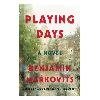 "Playing Days" - "" ("Markovits Benjamin")(Paperback)