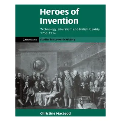 "Heroes of Invention" - "" ("MacLeod Christine")(Pevná vazba)