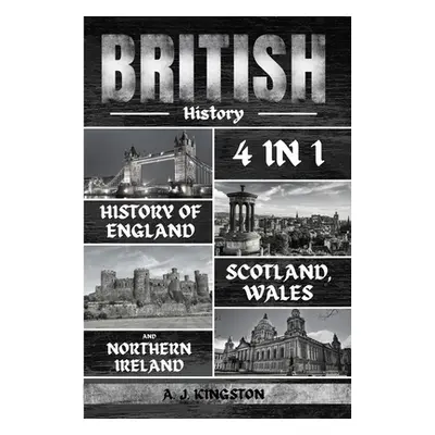 "British History: 4 In 1 History Of England, Scotland, Wales And Northern Ireland" - "" ("Kingst