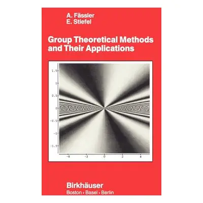 "Group Theoretical Methods and Their Applications" - "" ("Stiefel E.")(Pevná vazba)