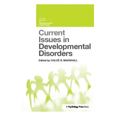 "Current Issues in Developmental Disorders" - "" ("Marshall Chlo")(Paperback)