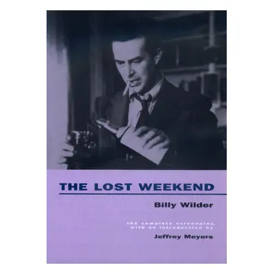 "The Lost Weekend: The Complete Screenplay" - "" ("Wilder Billy")(Paperback)