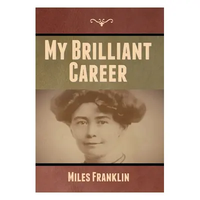 "My Brilliant Career" - "" ("Franklin Miles")(Pevná vazba)