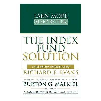 "The Index Fund Solution: A Step-By-Step Investor's Guide" - "" ("Evans Richard E.")(Paperback)